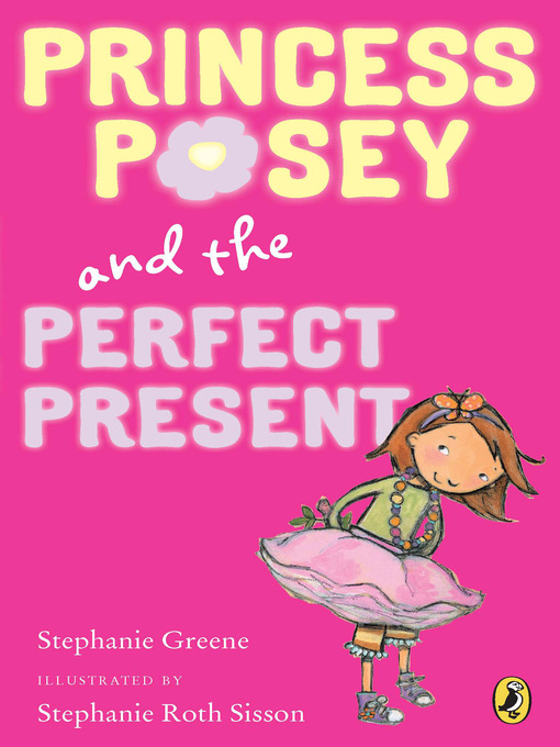 Title details for Princess Posey and the Perfect Present by Stephanie Greene - Wait list